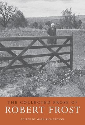 The Collected Prose of Robert Frost - Robert Frost