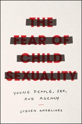 The Fear of Child Sexuality - Steven Angelides