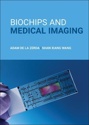 Biochips and Medical Imaging - Adam de la Zerda, Shan Xiang Wang