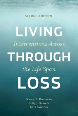 Living Through Loss - Nancy Hooyman, Betty Kramer, Sara Sanders