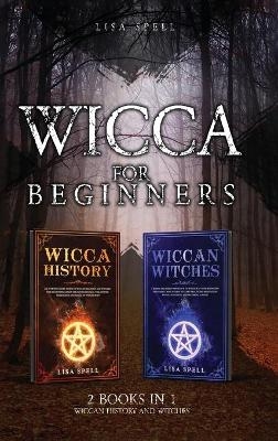 Wicca for Beginners - Lisa Spell