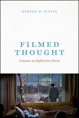 Filmed Thought - Robert B Pippin