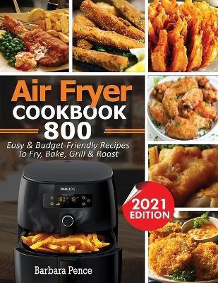 Air Fryer Cookbook - Barbara Pence