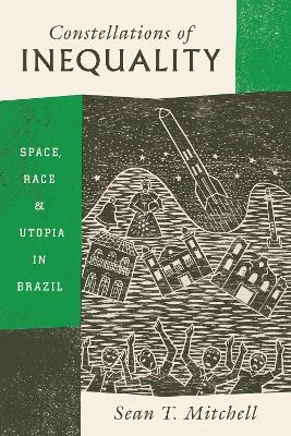 Constellations of Inequality - Sean T. Mitchell