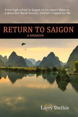 Return to Saigon - Larry Duthie