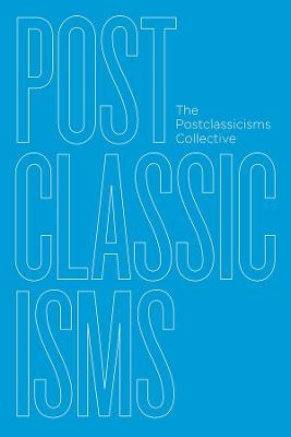 Postclassicisms -  The Postclassicisms Collective
