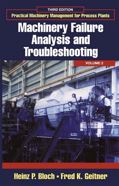 Practical Machinery Management for Process Plants: Volume 2 -  Heinz P. Bloch,  Fred K. Geitner