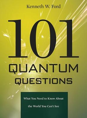 101 Quantum Questions - Kenneth W. Ford