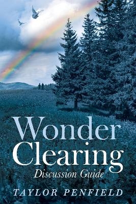 Wonder Clearing, Discussion Guide - Taylor Penfield