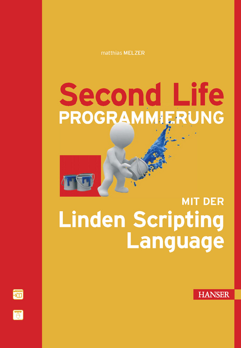 Second Life-Programmierung mit der Linden Scripting Language -  Matthias Melzer