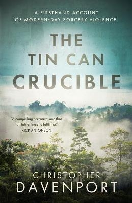 The Tin Can Crucible - Christopher Davenport