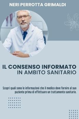 Il Consenso Informato in Ambito Sanitario - Neri Perrotta Grimaldi