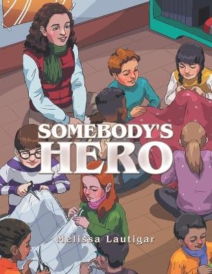 Somebody's Hero - Melissa Lautigar