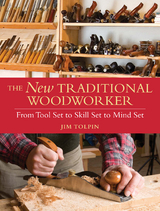 New Traditional Woodworker -  Jim Tolpin