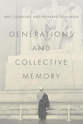 Generations and Collective Memory - Amy Corning, Howard Schuman