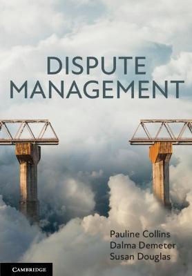 Dispute Management - Pauline Collins, Dalma Demeter, Susan Douglas