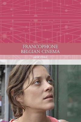 Francophone Belgian Cinema - Jamie Steele