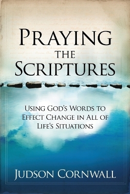 Praying The Scriptures - Judson Cornwall