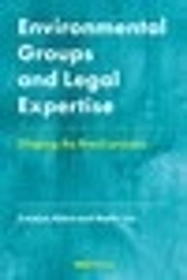 Environmental Groups and Legal Expertise - Carolyn Abbot, Maria Lee