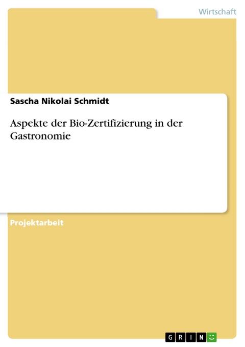 Aspekte der Bio-Zertifizierung in der Gastronomie - Sascha Nikolai Schmidt