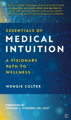 Essentials of Medical Intuition - Wendie Colter