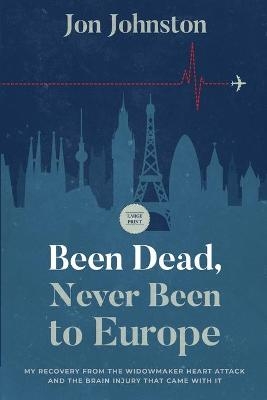 Been Dead, Never Been To Europe - Jon Johnston