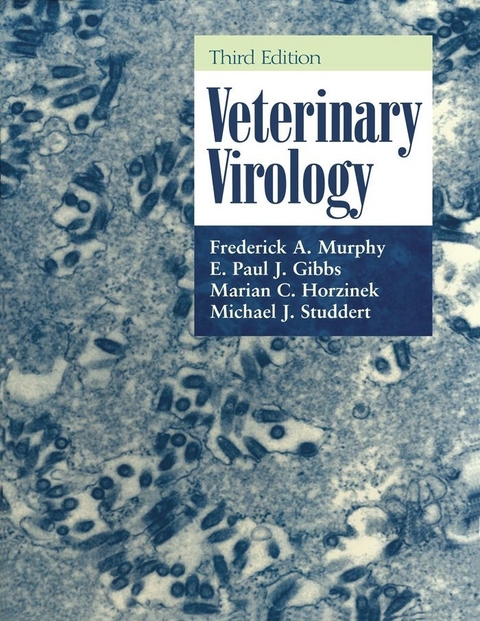 Veterinary Virology -  E. Paul J. Gibbs,  Marian C. Horzinek,  Frederick A. Murphy,  Michael J. Studdert