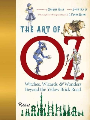 The Art of Oz - Gabriel Gale, John Fricke