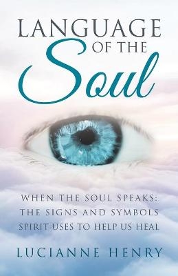 Language of the Soul - Lucianne Henry