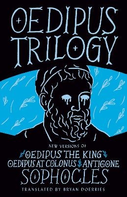 Oedipus Trilogy - Sophocles Sophocles, Bryan Doerries