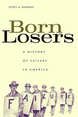 Born Losers - Scott A. Sandage