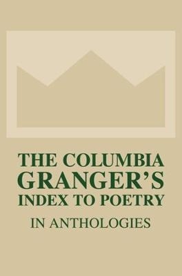 The Columbia Granger's Index to Poetry in Anthologies - 