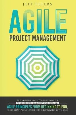 Agile Project Management - Jeff Peters