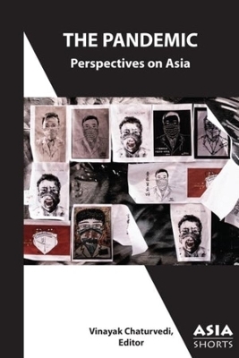 The Pandemic – Perspectives on Asia - Vinayak Chaturvedi