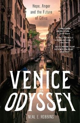 Venice, an Odyssey - Neal E Robbins