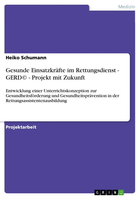 Gesunde Einsatzkräfte im Rettungsdienst - GERD©  - Projekt mit Zukunft - Heiko Schumann