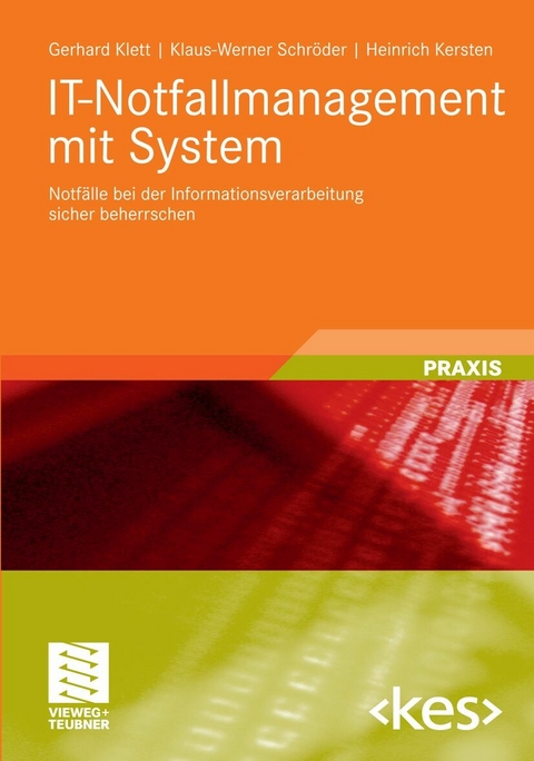 IT-Notfallmanagement mit System - Gerhard Klett, Klaus-Werner Schröder, Heinrich Kersten