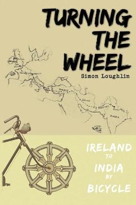 Turning the Wheel - Simon Loughlin