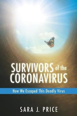 Survivors Of The Coronavirus - Sara J Price