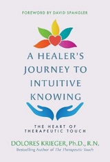 A Healer's Journey to Intuitive Knowing - Dolores Krieger