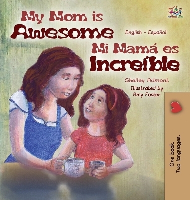 My Mom is Awesome - Shelley Admont, KidKiddos Books