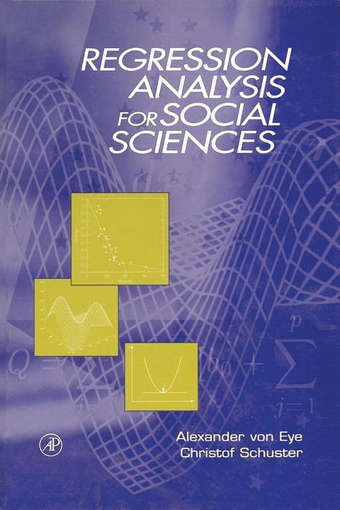 Regression Analysis for Social Sciences -  Alexander von Eye,  Christof Schuster