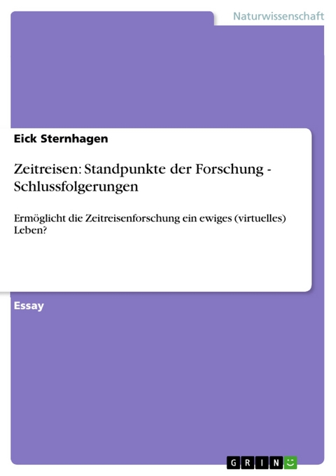 Zeitreisen: Standpunkte der Forschung - Schlussfolgerungen - Eick Sternhagen