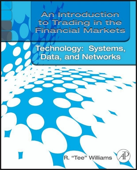 Introduction to Trading in the Financial Markets: Trading, Markets, Instruments, and Processes -  R. Tee Williams