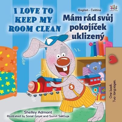 I Love to Keep My Room Clean (English Czech Bilingual Children's Book) - Shelley Admont, KidKiddos Books
