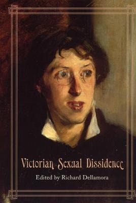 Victorian Sexual Dissidence - Richard Dellamora
