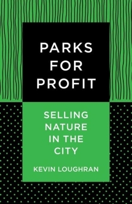 Parks for Profit - Kevin Loughran