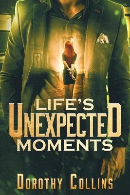 Life's Unexpected Moments - Dorothy Collins