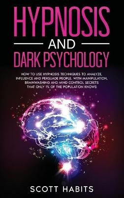 Hypnosis and Dark Psychology - Scott Habits