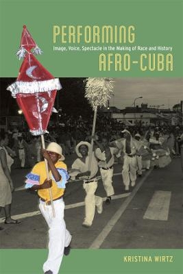 Performing Afro-Cuba - Kristina Wirtz